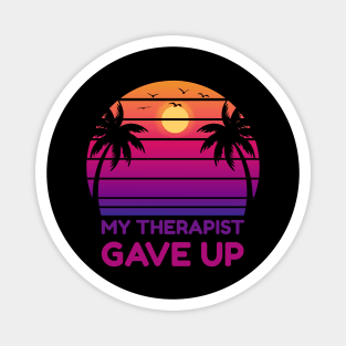 My Therapist Gave Up Retro Sunset Humor Magnet